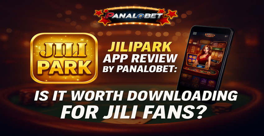 JiliPark App Review by Panalobet – Is It Worth Downloading?