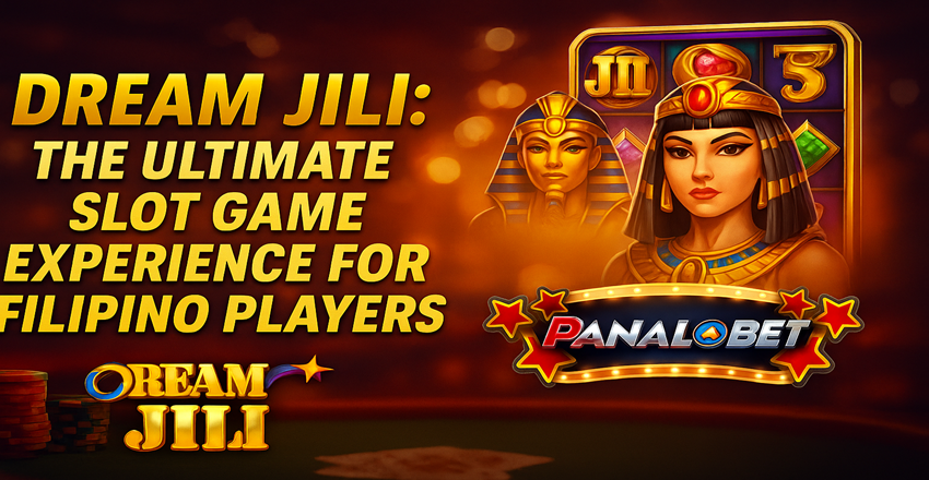 Dream JILI at Panalobet: Top Slot Pick for Pinoys
