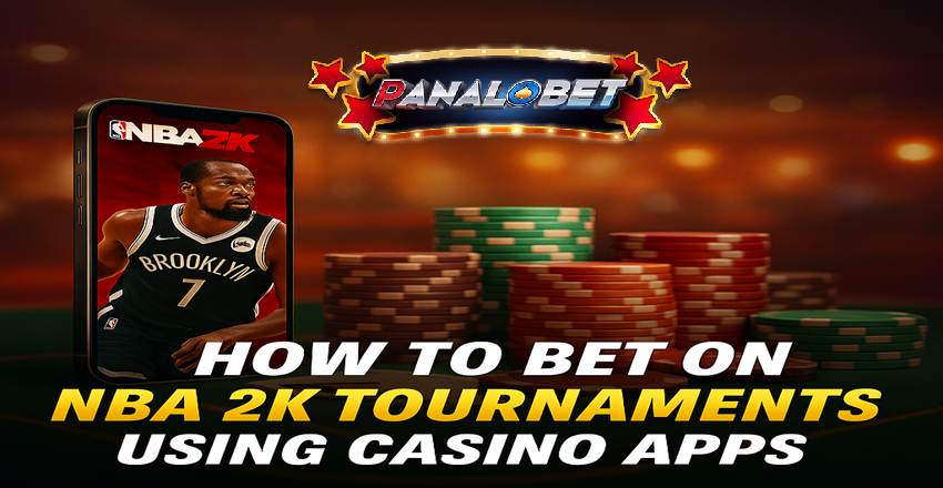 How to Bet on NBA 2K Tournaments with Casino Apps