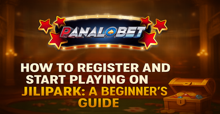 How to Register and Start Playing on JiliPark Casino