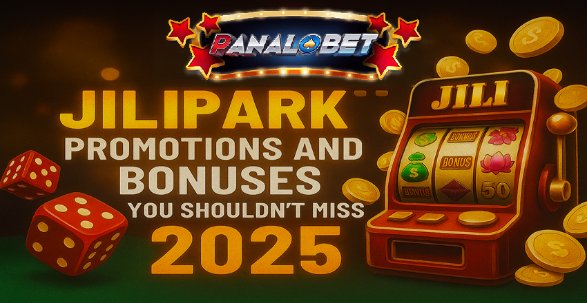 Top JiliPark Bonuses & Promotions to Claim in 2025