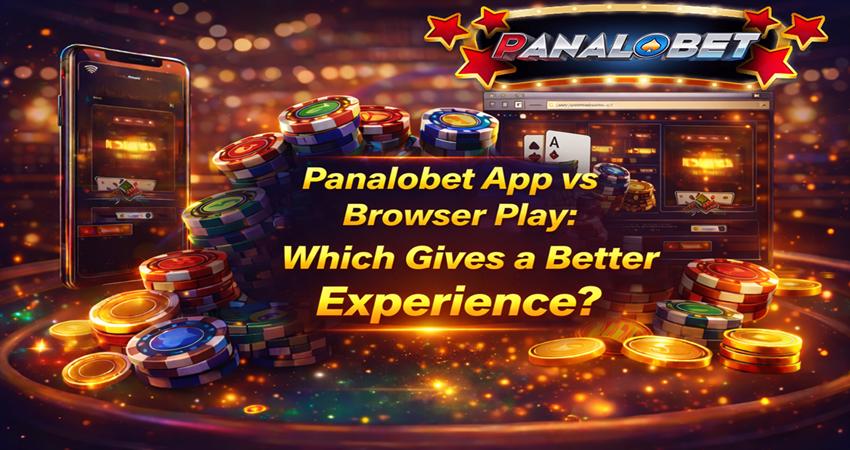 Panalobet App vs Browser Play: Which Is Better?