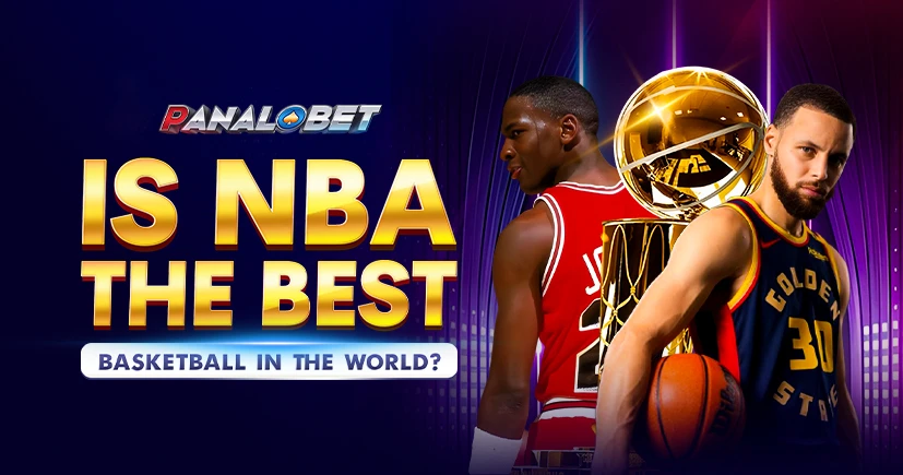 Is the NBA the Best Basketball League in the World? – Panalobet
