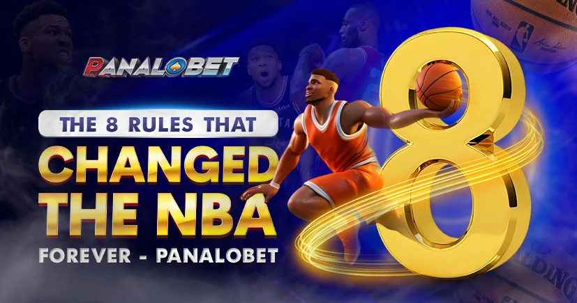 The 8 Rules That Changed the NBA Forever - Panalobet